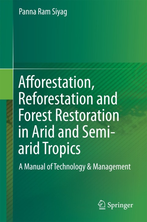 Cover image for book Afforestation, Reforestation and Forest Restoration in Arid and Semi-arid Tropics