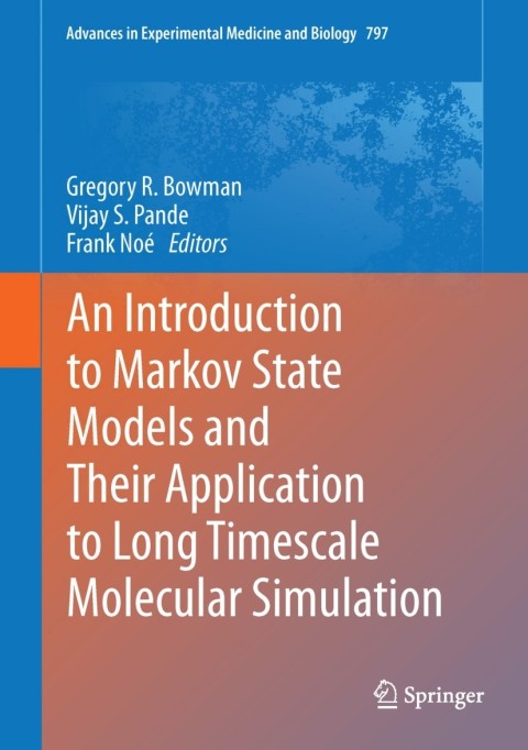 Cover image for book An Introduction to Markov State Models and Their Application to Long Timescale Molecular Simulation