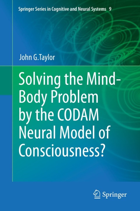Cover image for book Solving the Mind-Body Problem by the CODAM Neural Model of Consciousness?