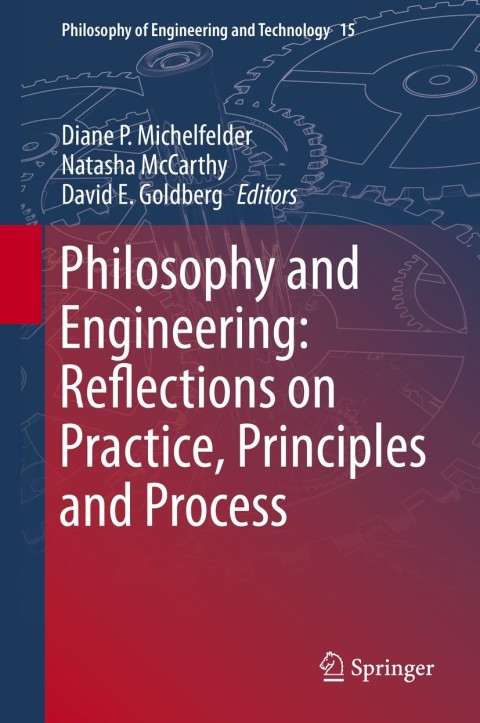Cover image for book Philosophy and Engineering: Reflections on Practice, Principles and Process