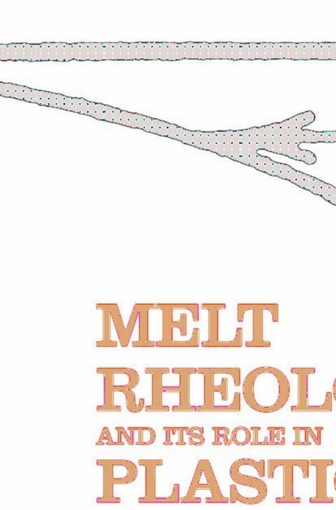 Cover image for book Melt Rheology and Its Role in Plastics Processing