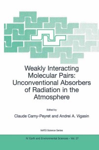 Cover image: Weakly Interacting Molecular Pairs: Unconventional Absorbers of Radiation in the Atmosphere 1st edition 9781402015953