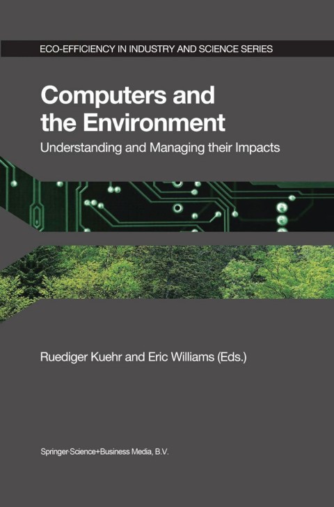 Cover image for book Computers and the Environment: Understanding and Managing their Impacts