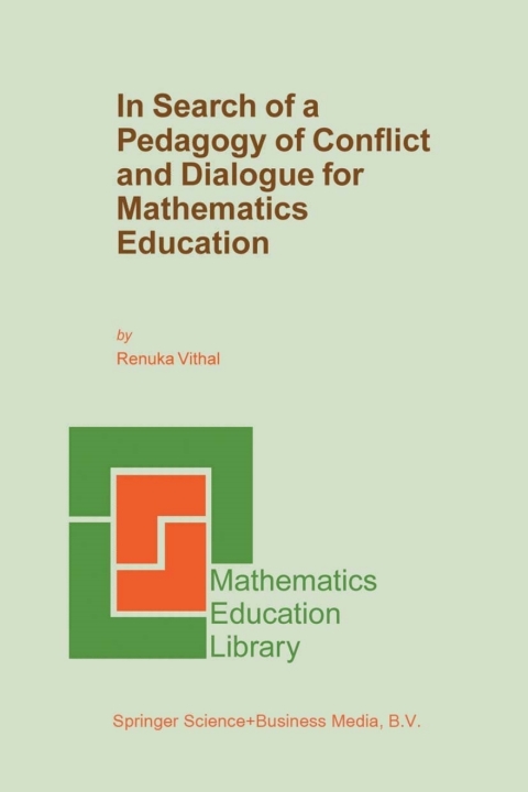In Search of a Pedagogy of Conflict and Dialogue for Mathematics Education 