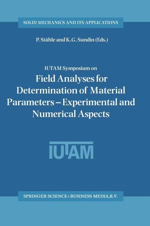 Cover image for book IUTAM Symposium on Field Analyses for Determination of Material Parameters — Experimental and Numerical Aspects