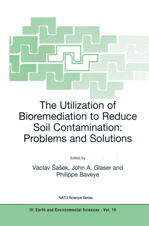 Cover image for book The Utilization of Bioremediation to Reduce Soil Contamination: Problems and Solutions