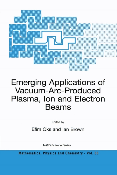 Cover image for book Emerging Applications of Vacuum-Arc-Produced Plasma, Ion and Electron Beams