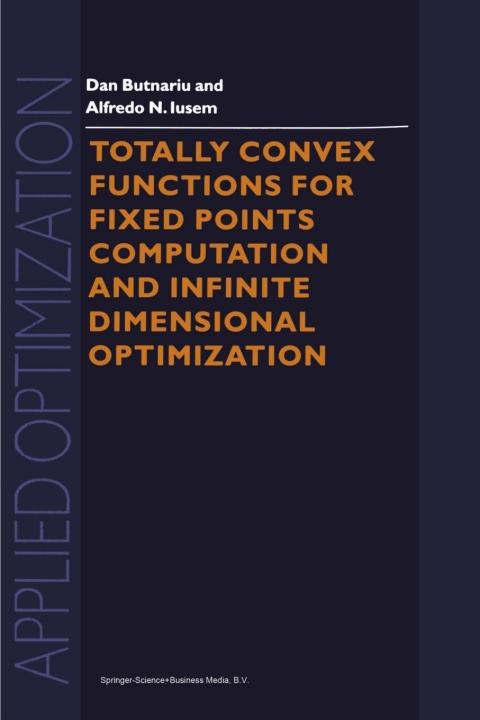Cover image for book Totally Convex Functions for Fixed Points Computation and Infinite Dimensional Optimization