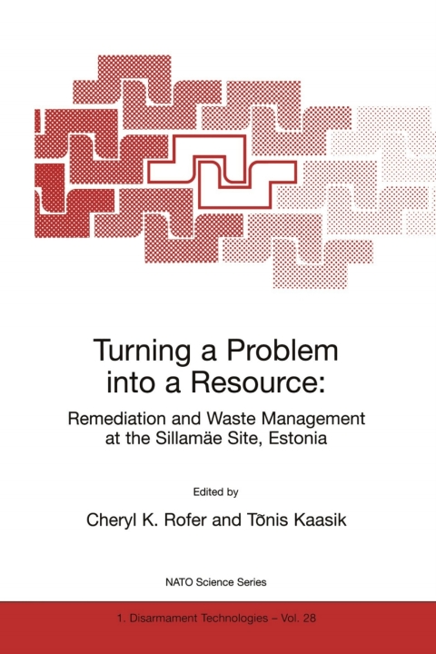Cover image for book Turning a Problem into a Resource: Remediation and Waste Management at the Sillamäe Site, Estonia