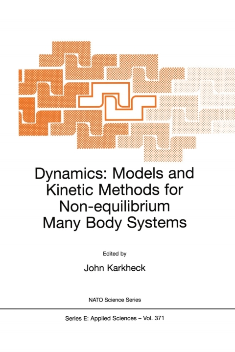 Cover image for book Dynamics: Models and Kinetic Methods for Non-equilibrium Many Body Systems