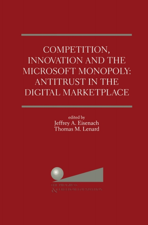 Cover image for book Competition, Innovation and the Microsoft Monopoly: Antitrust in the Digital Marketplace