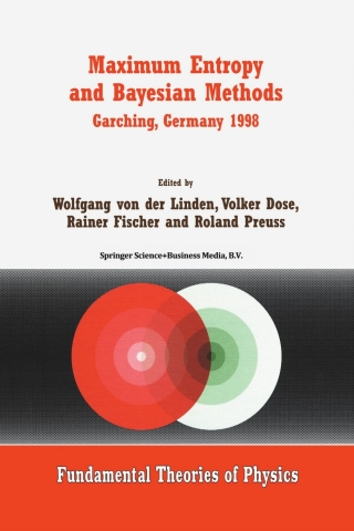 Maximum Entropy and Bayesian Methods Garching, Germany 1998