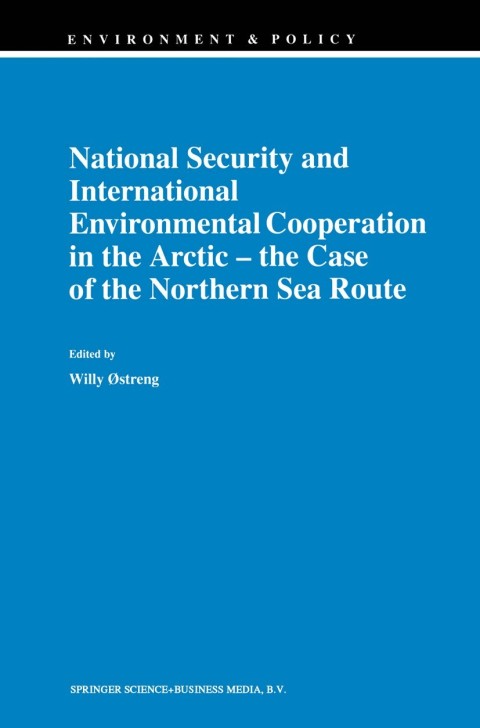 Cover image for book National Security and International Environmental Cooperation in the Arctic — the Case of the Northern Sea Route