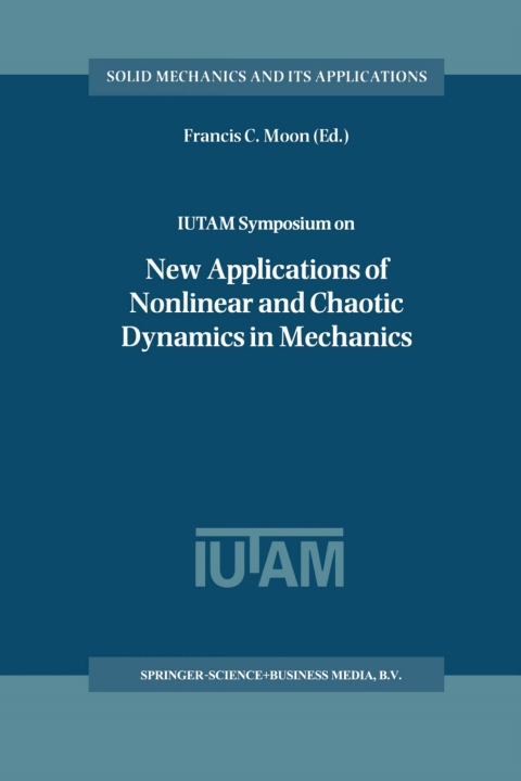 Cover image for book IUTAM Symposium on New Applications of Nonlinear and Chaotic Dynamics in Mechanics