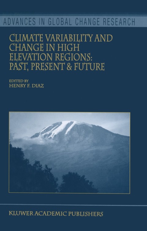 Cover image for book Climate Variability and Change in High Elevation Regions: Past, Present & Future