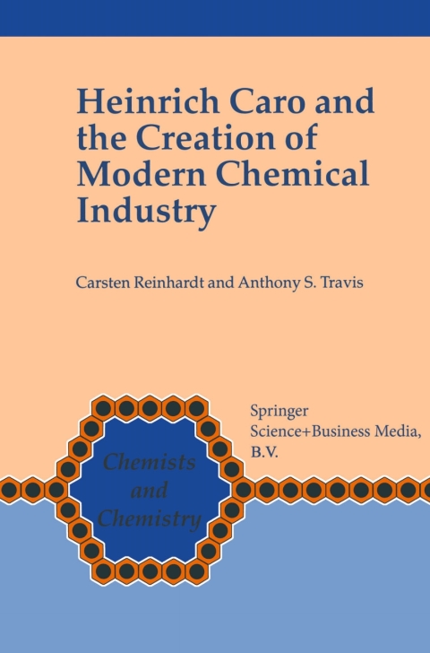 Cover image for book Heinrich Caro and the Creation of Modern Chemical Industry