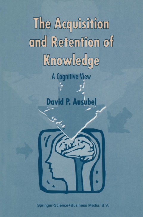 Cover image for book The Acquisition and Retention of Knowledge: A Cognitive View