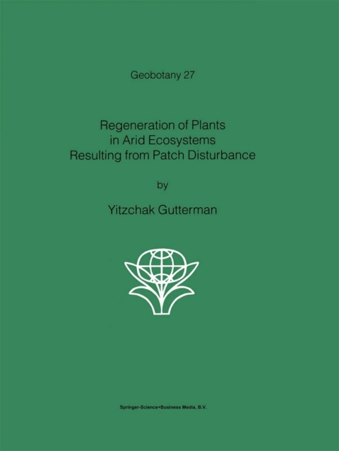 Cover image for book Regeneration of Plants in Arid Ecosystems Resulting from Patch Disturbance
