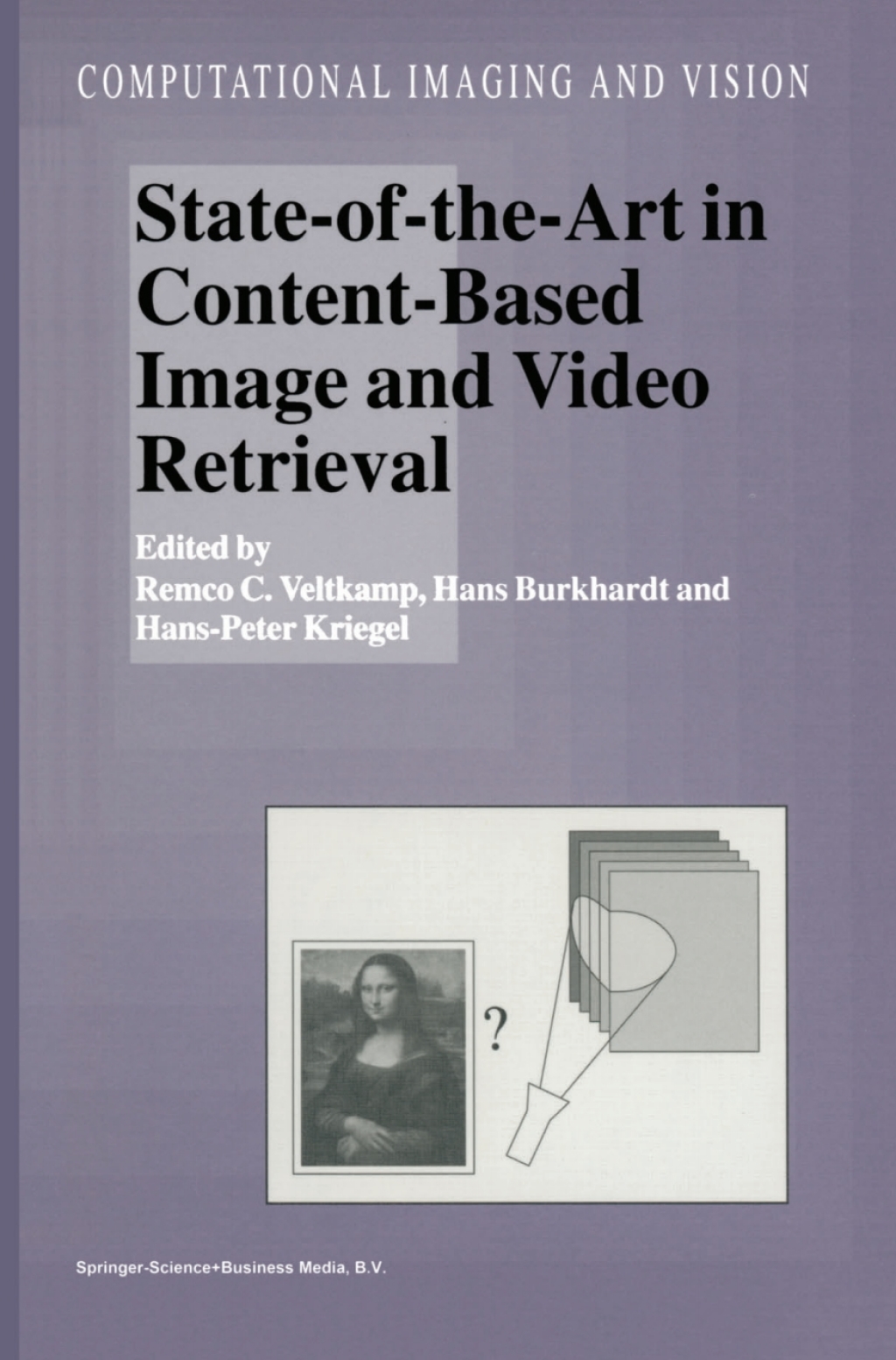 State-of-the-Art in Content-Based Image and Video Retrieval - 1st Edition (eBook Rental)