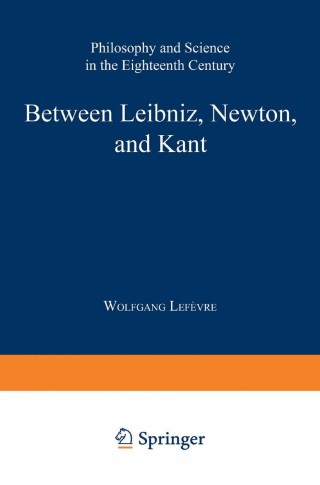 Between Leibniz, Newton, and Kant