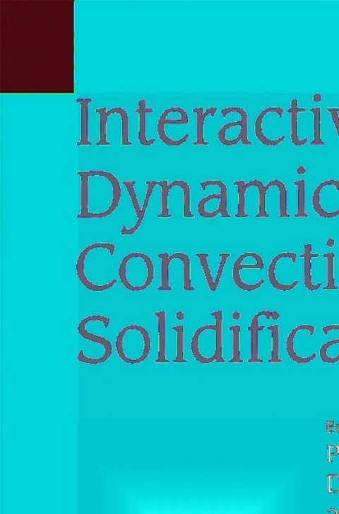 Interactive Dynamics of Convection and Solidification 