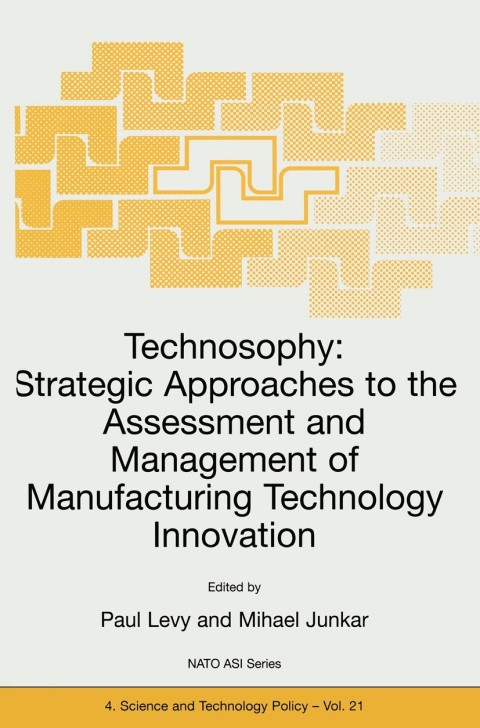 Cover image for book Technosophy: Strategic Approaches to the Assessment and Management of Manufacturing Technology Innovation