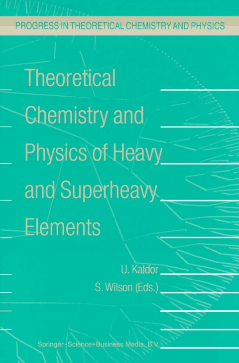 Cover image for book Theoretical Chemistry and Physics of Heavy and Superheavy Elements