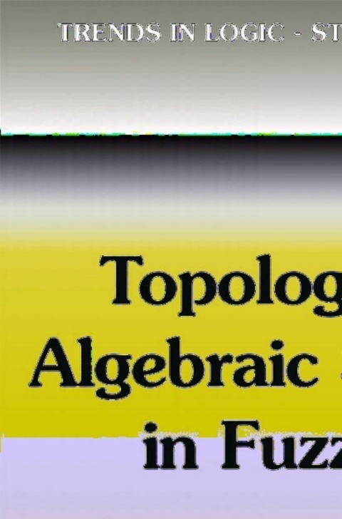 Cover image for book Topological and Algebraic Structures in Fuzzy Sets