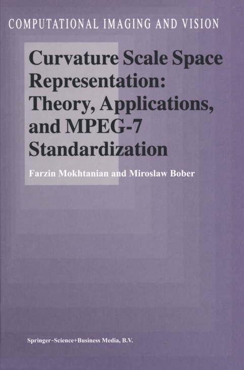Cover image for book Curvature Scale Space Representation: Theory, Applications, and MPEG-7 Standardization