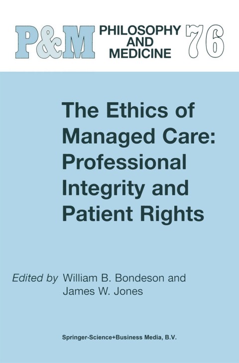 Cover image for book The Ethics of Managed Care: Professional Integrity and Patient Rights