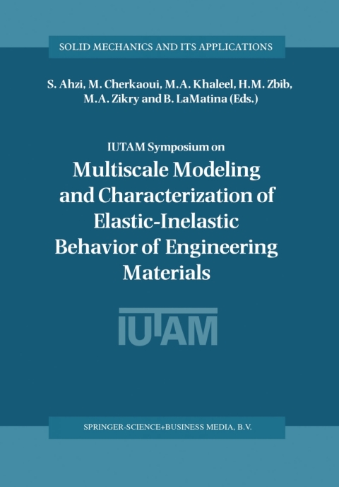 Cover image for book IUTAM Symposium on Multiscale Modeling and Characterization of Elastic-Inelastic Behavior of Engineering Materials