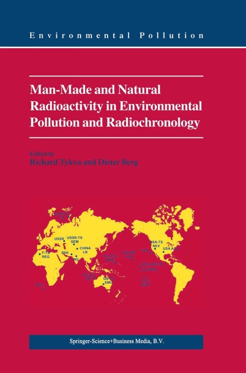 Cover image for book Man-Made and Natural Radioactivity in Environmental Pollution and Radiochronology