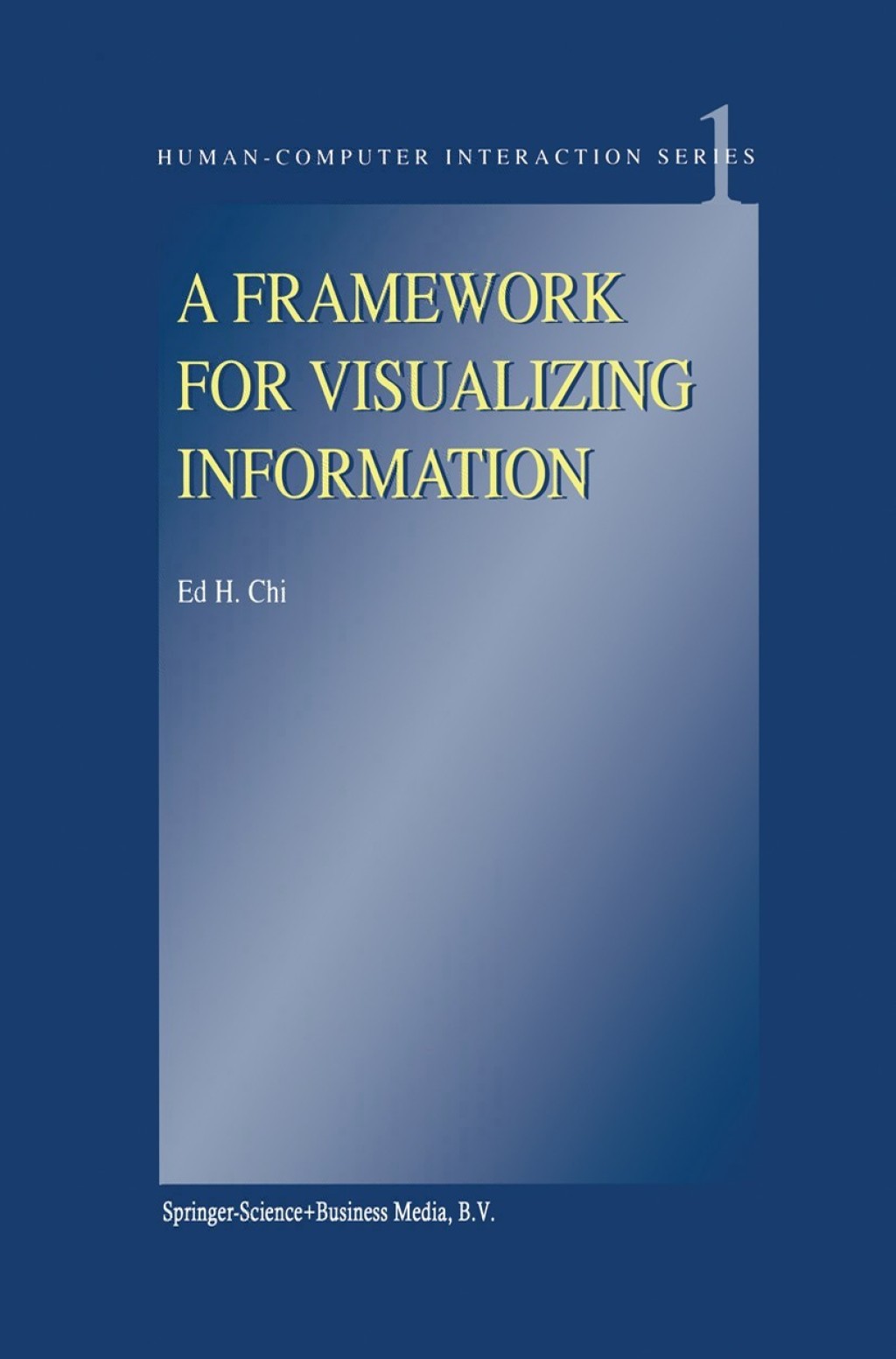 A Framework for Visualizing Information (eBook)