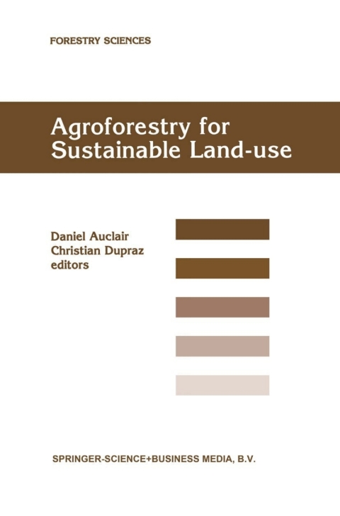 Cover image for book Agroforestry for Sustainable Land-Use Fundamental Research and Modelling with Emphasis on Temperate and Mediterranean Applications