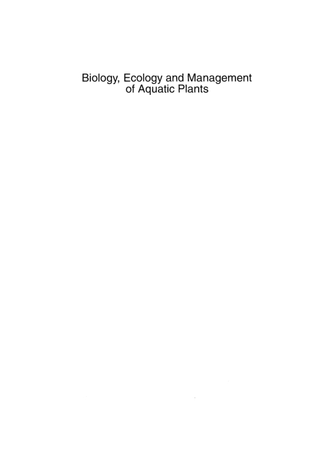 Biology, Ecology and Management of Aquatic Plants 