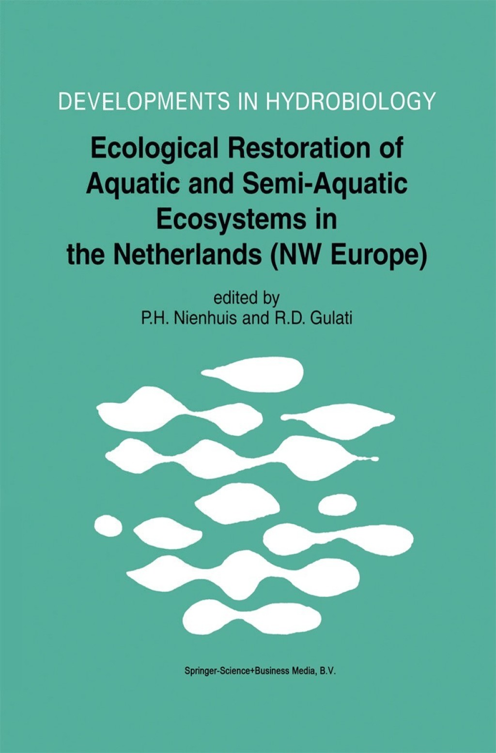 Ecological Restoration of Aquatic and Semi-Aquatic Ecosystems in the Netherlands (NW Europe) - 1st Edition (eBook Rental)