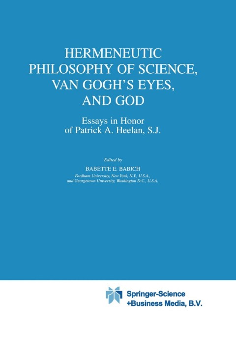 Hermeneutic Philosophy of Science, Van Goghâs Eyes, and God 