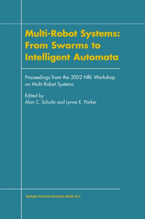 Multi-Robot Systems: From Swarms to Intelligent Automata 