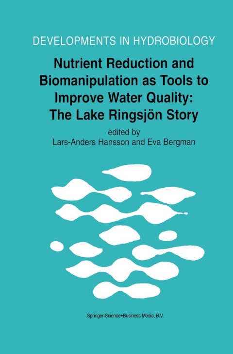 Cover image for book Nutrient Reduction and Biomanipulation as Tools to Improve Water Quality: The Lake Ringsjön Story