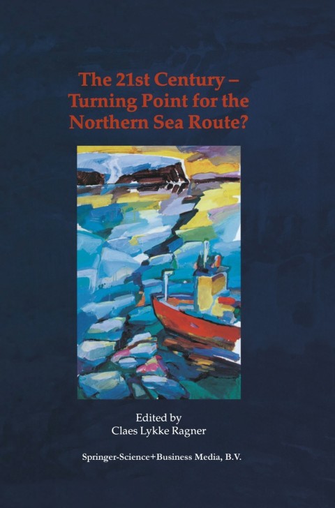 Cover image for book The 21st Century — Turning Point for the Northern Sea Route?