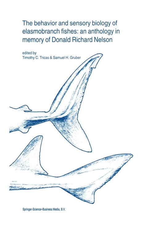 Cover image for book The behavior and sensory biology of elasmobranch fishes: an anthology in memory of Donald Richard Nelson