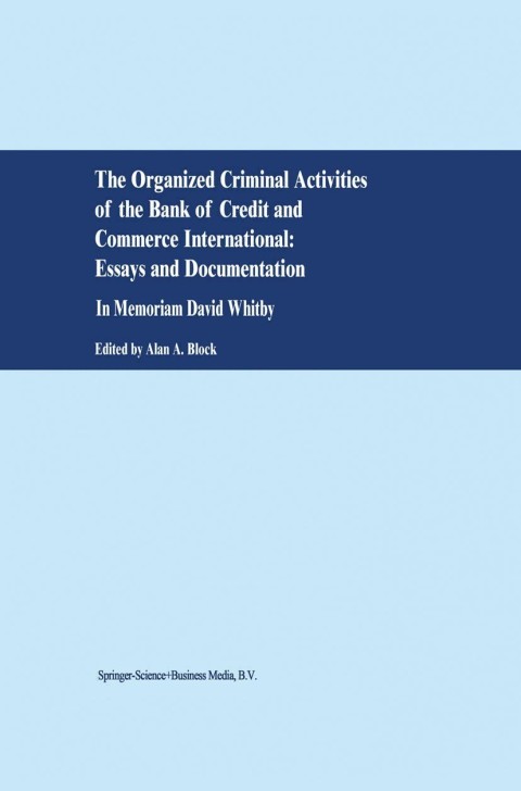 Cover image for book The Organized Criminal Activities of the Bank of Credit and Commerce International: Essays and Documentation