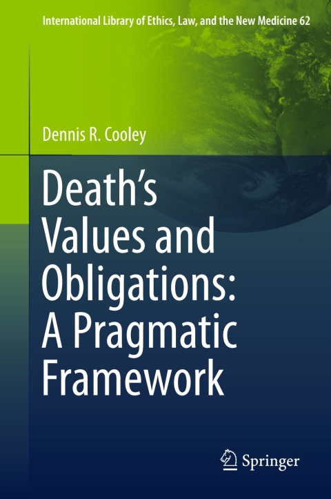 Deathâs Values and Obligations: A Pragmatic Framework 