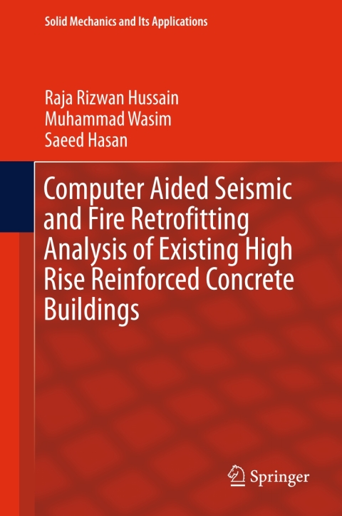 Cover image for book Computer Aided Seismic and Fire Retrofitting Analysis of Existing High Rise Reinforced Concrete Buildings