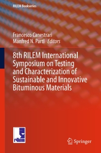 Cover image: 8th RILEM International Symposium on Testing and Characterization of Sustainable and Innovative Bituminous Materials 9789401773416