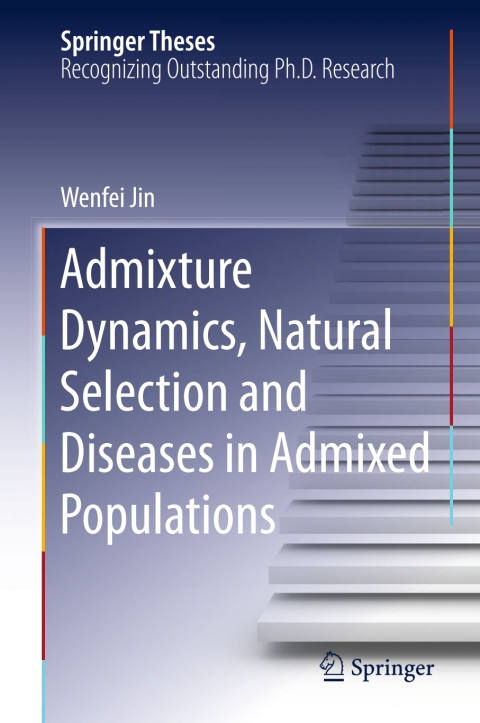 Cover image for book Admixture Dynamics, Natural Selection and Diseases in Admixed Populations
