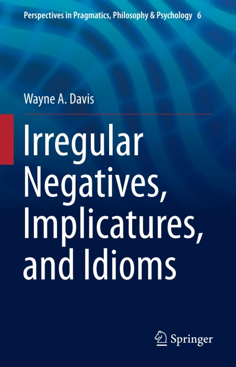 Cover image for book Irregular Negatives, Implicatures, and Idioms