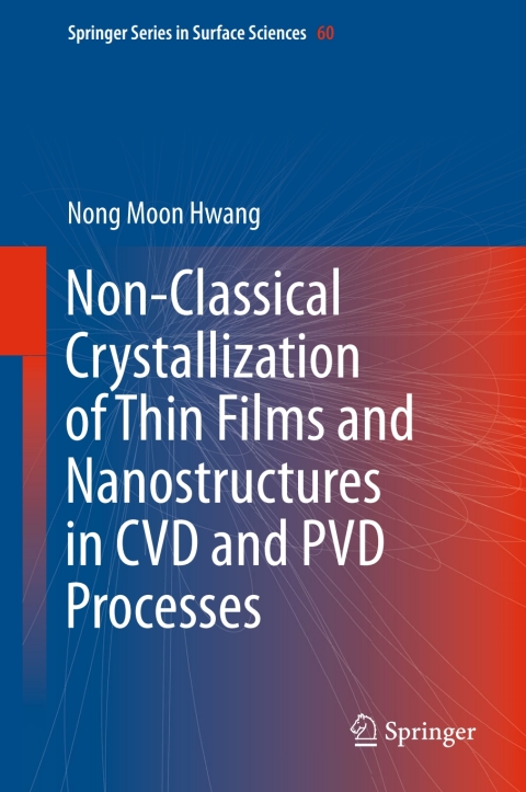 Cover image for book Non-Classical Crystallization of Thin Films and Nanostructures in CVD and PVD Processes