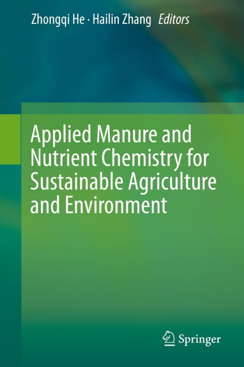 Cover image for book Applied Manure and Nutrient Chemistry for Sustainable Agriculture and Environment