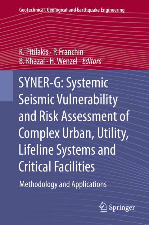 Cover image for book SYNER-G: Systemic Seismic Vulnerability and Risk Assessment of Complex Urban, Utility, Lifeline Systems and Critical Facilities